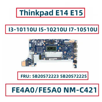 FE4A0 / Fe5a0 NM-C421 Lenovo Thinkpad E14 E15 Laptop anakart uchun I3-10110u I5-10210u i7-10510U FRU bilan: 5B20S72223 5b20s72225