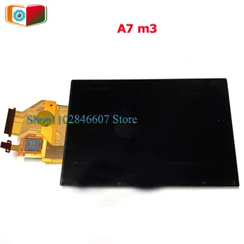 SONY ILCE uchun yangi A7III A7M3 LCD displey - 7m3 A7 III / M3 Alpha 7m3 A73 kamera zaxira ta'mirlash ehtiyot qismi